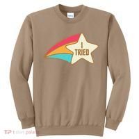 I Tried Star Award Test Day Testing Day Exam For Students Sweatshirt thumb 0