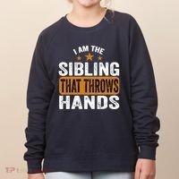 IM The Sibling That Throws Hands Women's Sweatshirt thumb 0