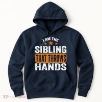 IM The Sibling That Throws Hands Hoodie thumb 0