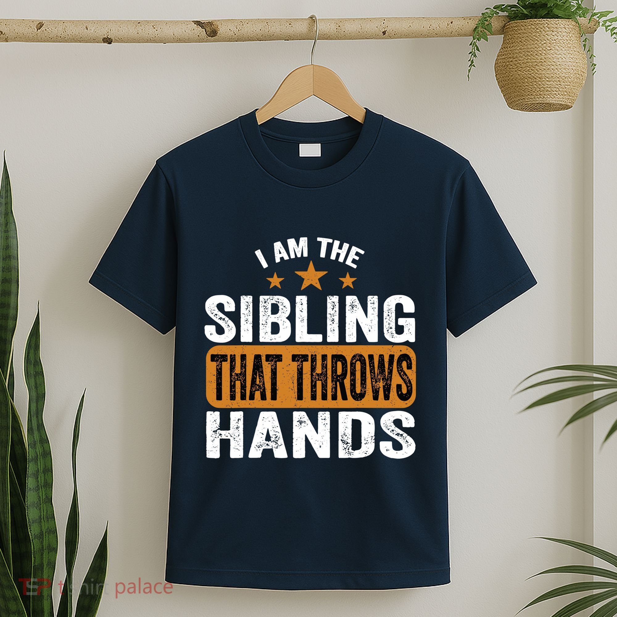 IM The Sibling That Throws Hands T-Shirt
