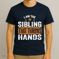 IM The Sibling That Throws Hands T-Shirt thumb 3