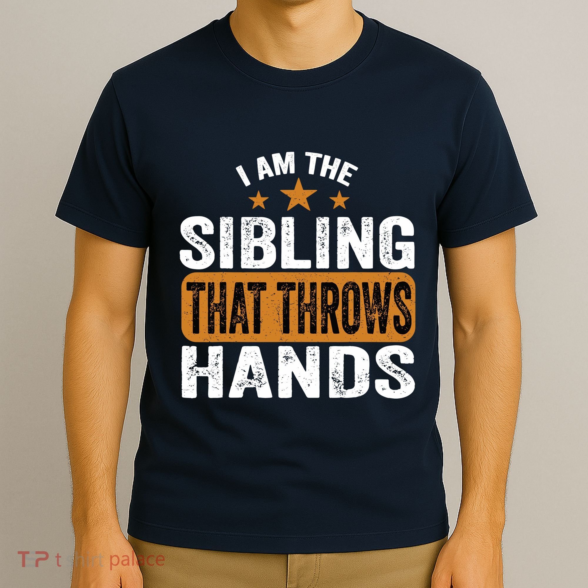 IM The Sibling That Throws Hands T-Shirt