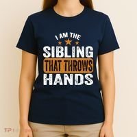 IM The Sibling That Throws Hands T-Shirt thumb 4