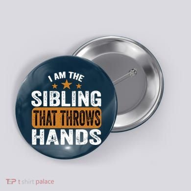 IM The Sibling That Throws Hands Button