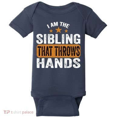IM The Sibling That Throws Hands Baby Bodysuit
