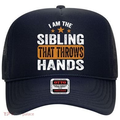 IM The Sibling That Throws Hands Hat