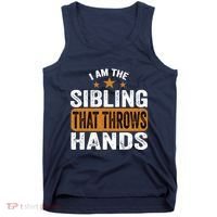 IM The Sibling That Throws Hands Tank Top thumb 0