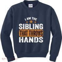 IM The Sibling That Throws Hands Kids Sweatshirt thumb 0