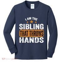 IM The Sibling That Throws Hands Kids Long Sleeve Shirt thumb 0