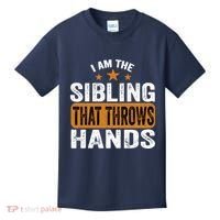 IM The Sibling That Throws Hands Kids T-Shirt thumb 0
