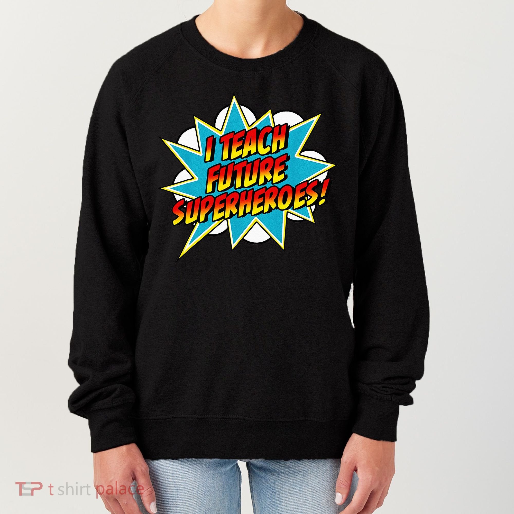 I Teach Superheroes Retro Comic Super Teacher Graphic Women's Sweatshirt
