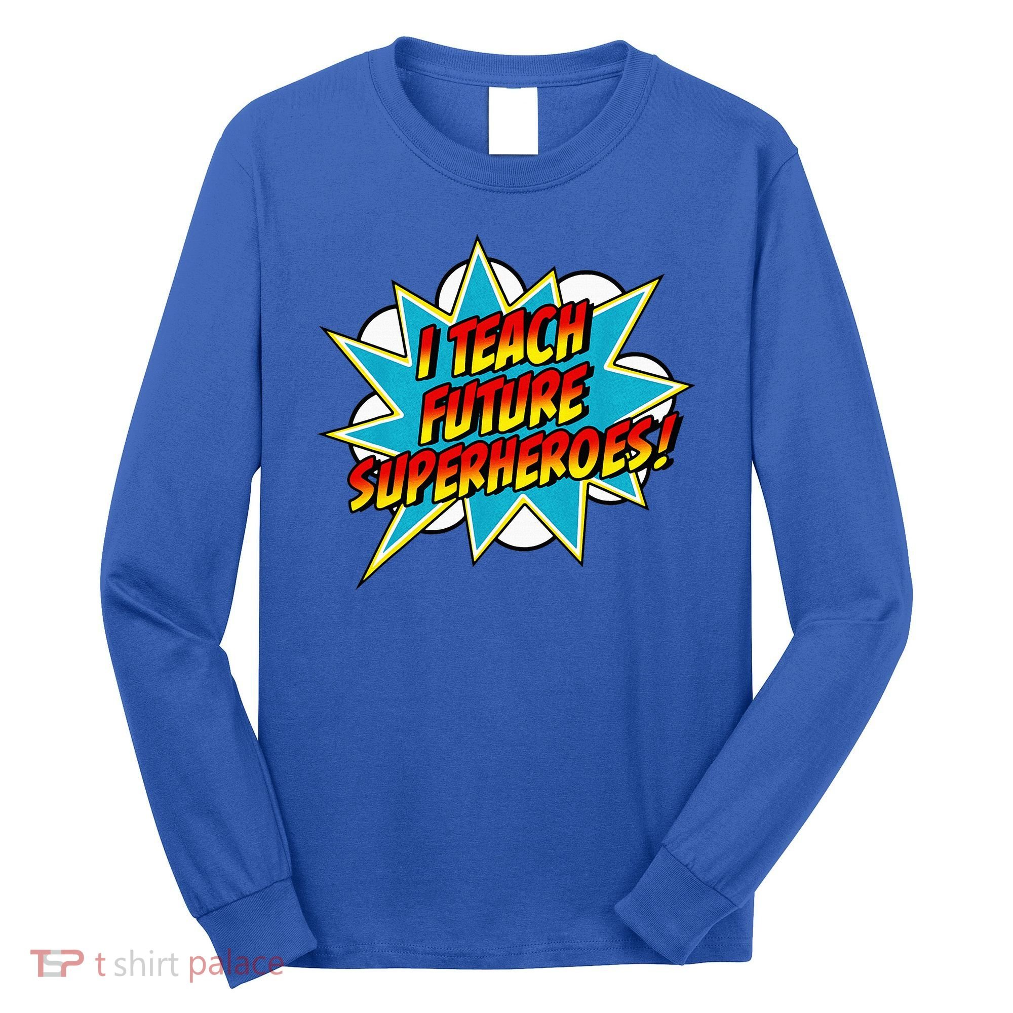 I Teach Superheroes Retro Comic Super Teacher Graphic Long Sleeve Shirt