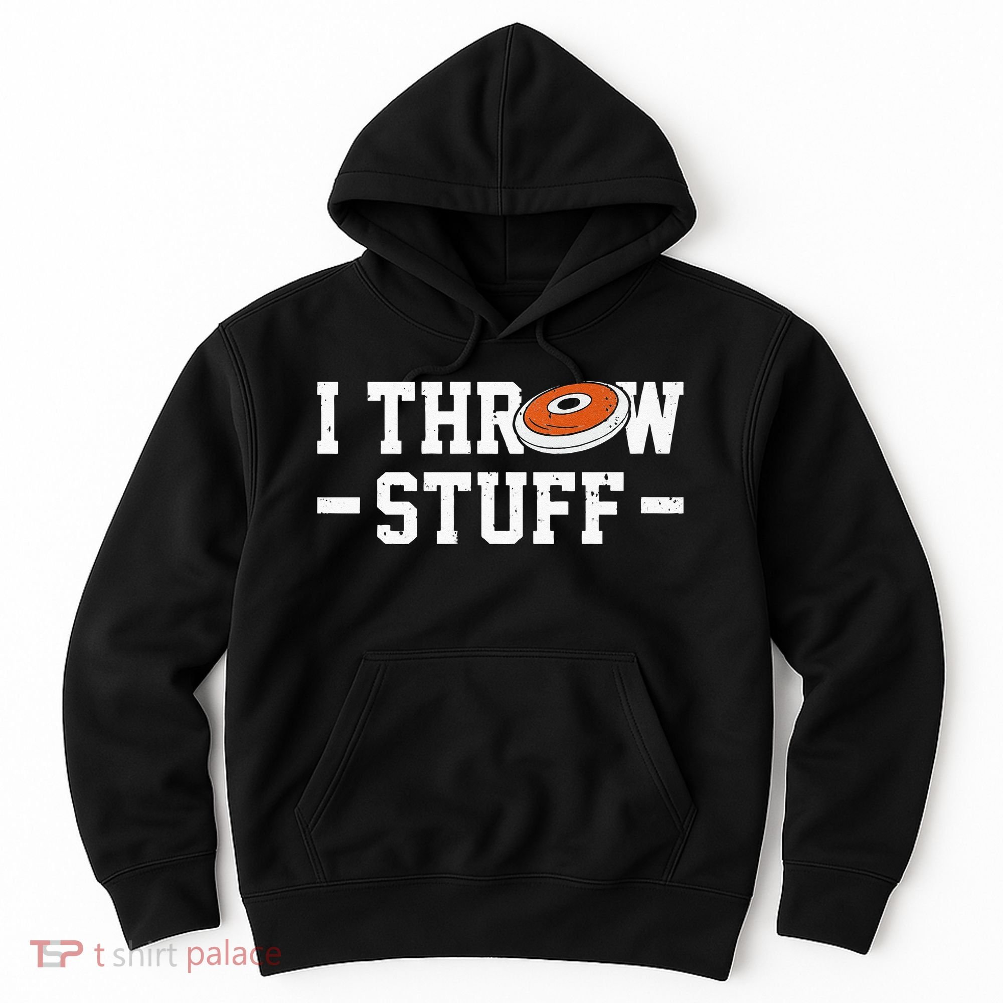 I Throw Stuff Discus Throwing Discus Thrower Throwing Sports Hoodie