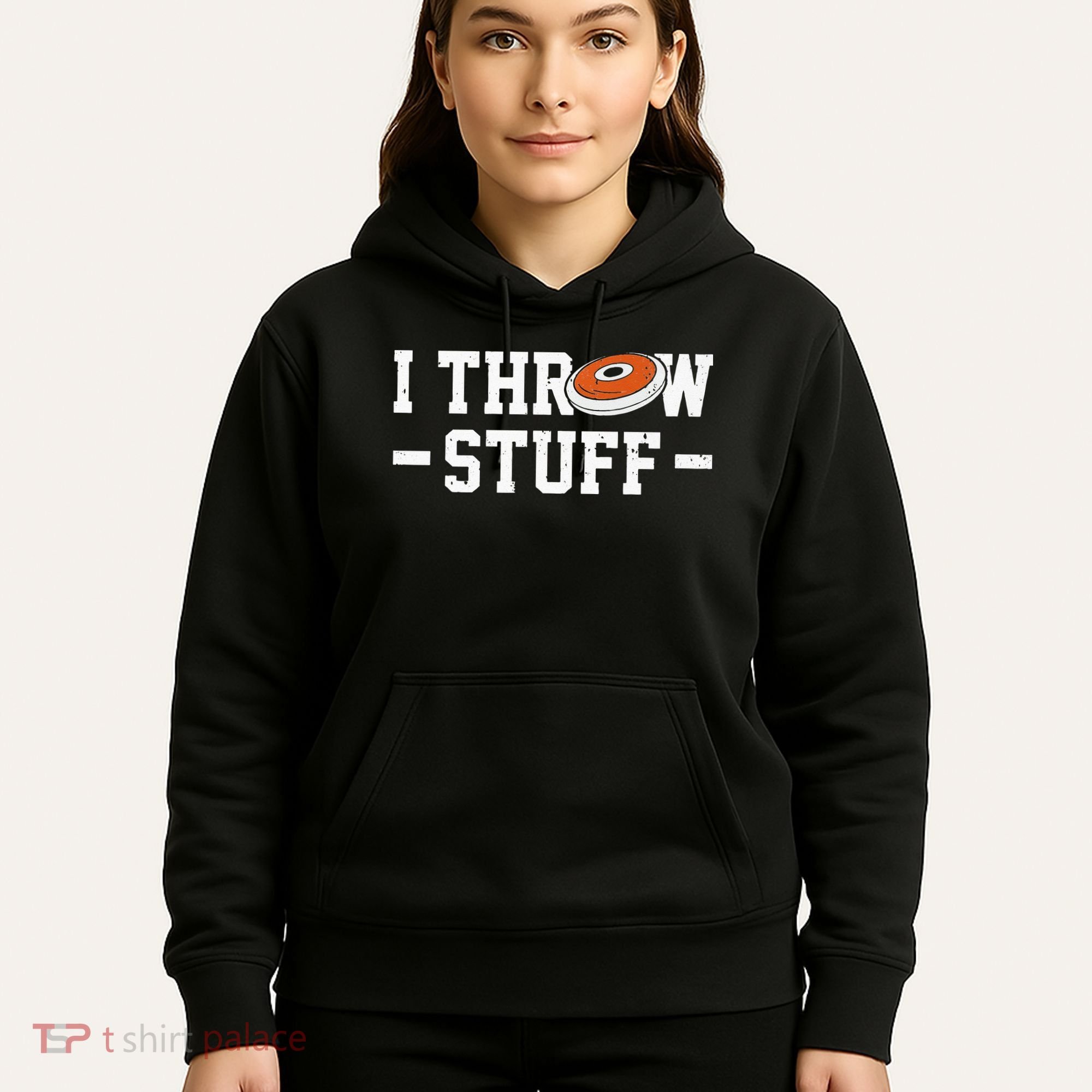 I Throw Stuff Discus Throwing Discus Thrower Throwing Sports Hoodie