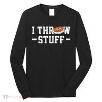 I Throw Stuff Discus Throwing Discus Thrower Throwing Sports Long Sleeve Shirt thumb 0