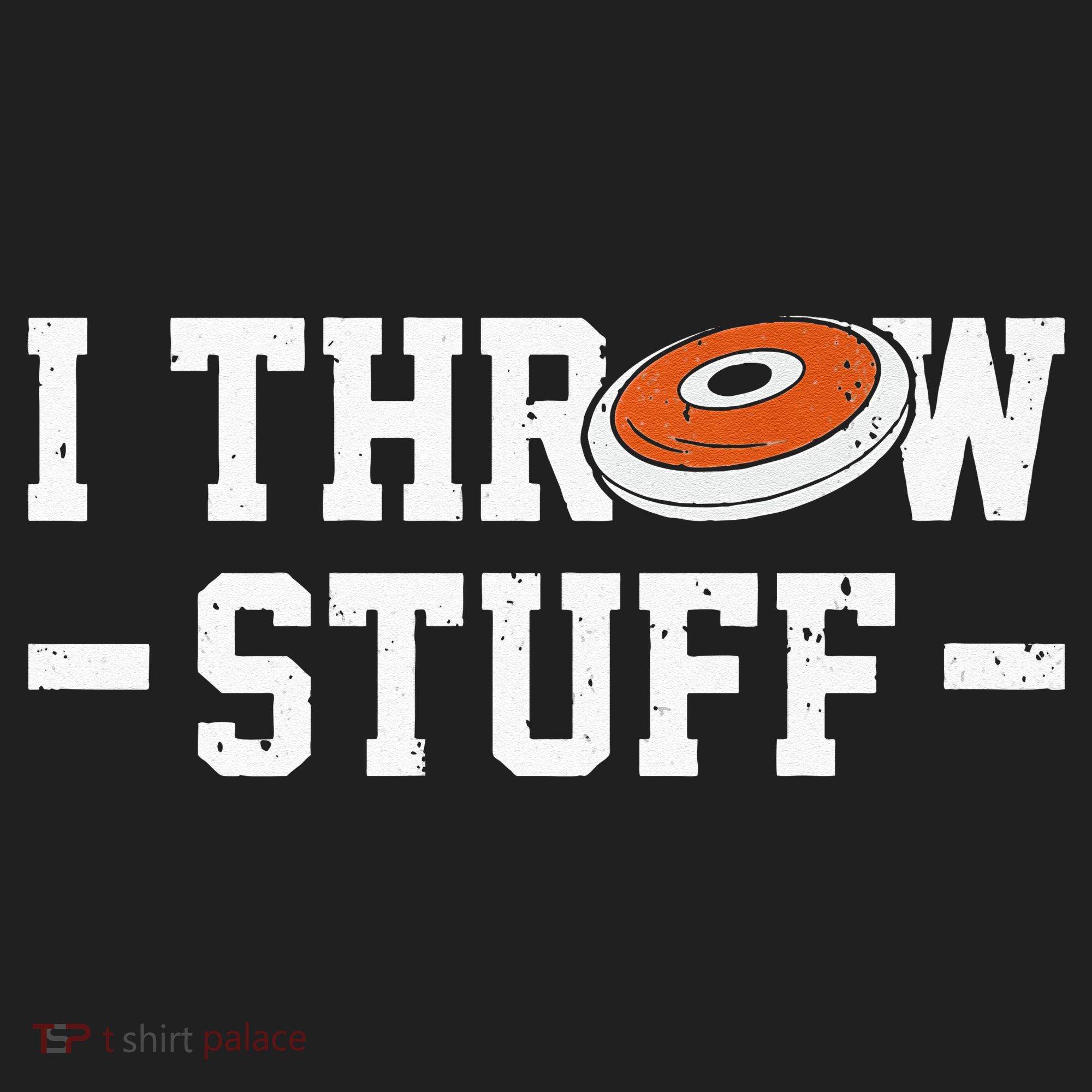 I Throw Stuff Discus Throwing Discus Thrower Throwing Sports Tumbler
