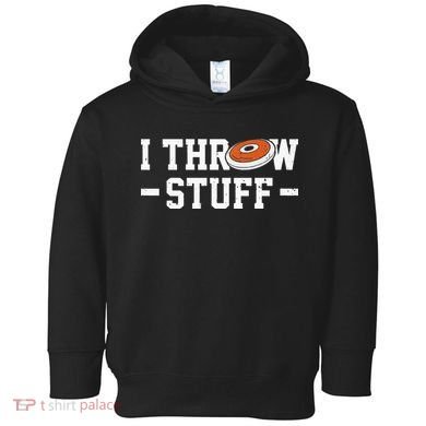 I Throw Stuff Discus Throwing Discus Thrower Throwing Sports Toddler Hoodie