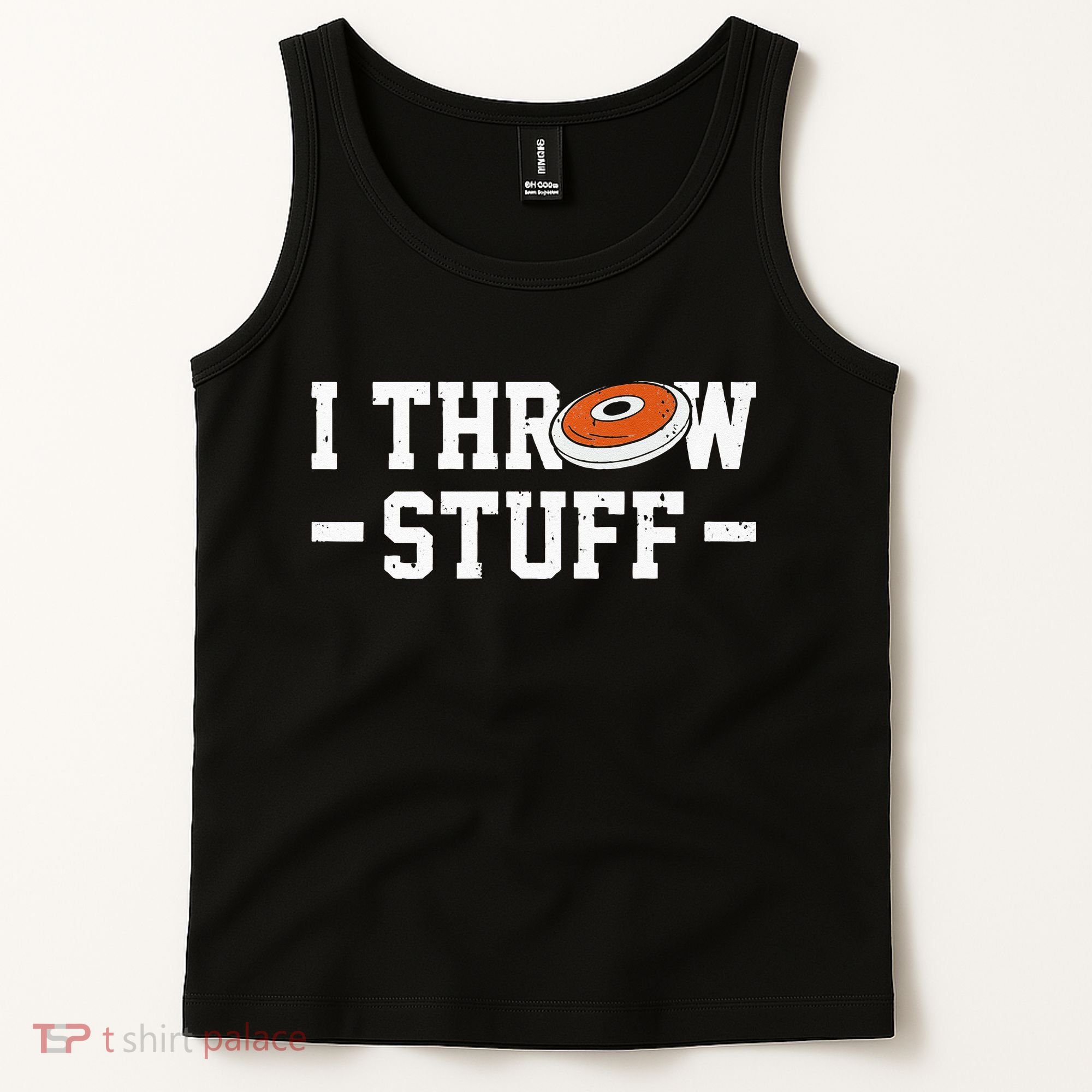 I Throw Stuff Discus Throwing Discus Thrower Throwing Sports Tank Top