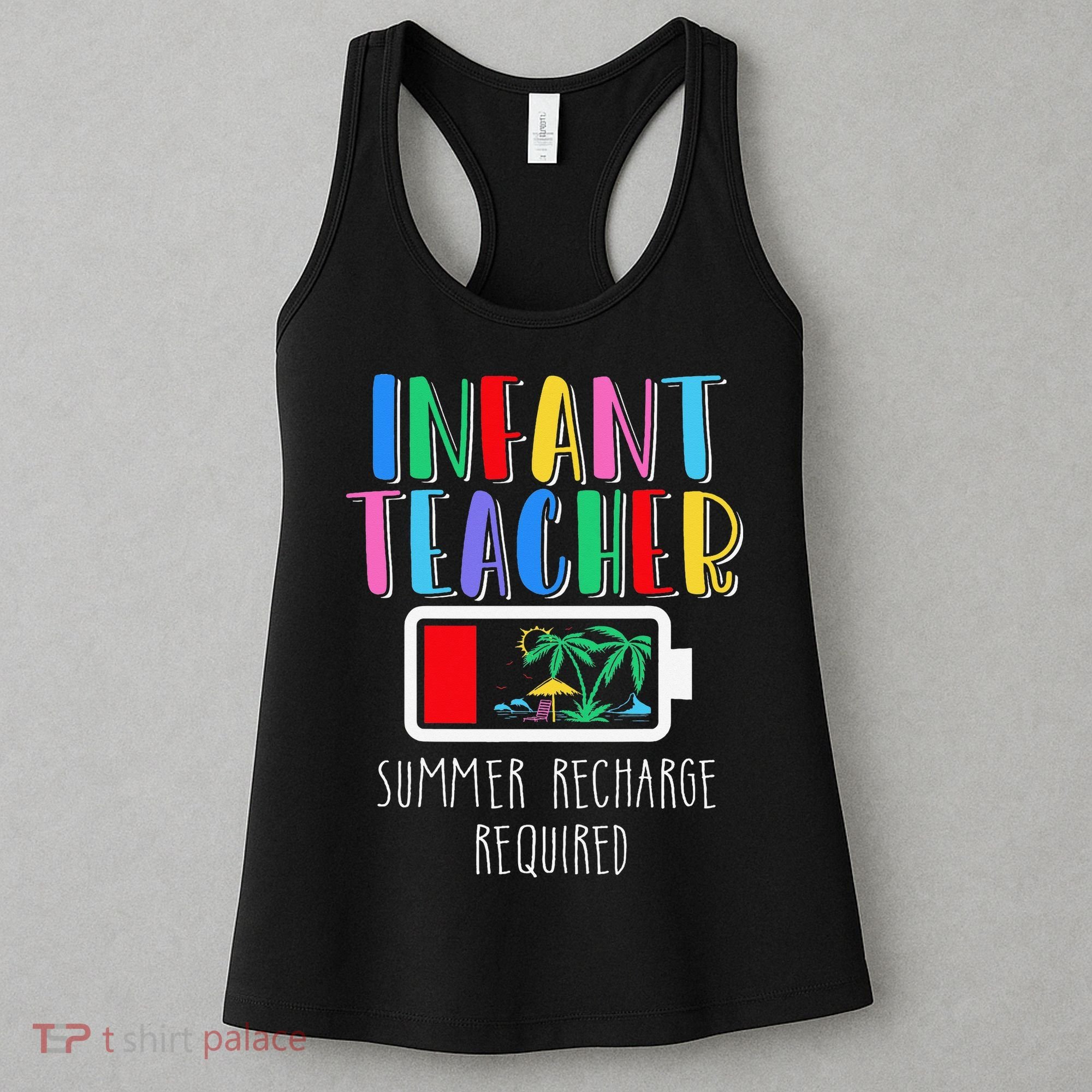 Infant Teacher Summer Recharge Required Last Day Of School Women's Tank Top