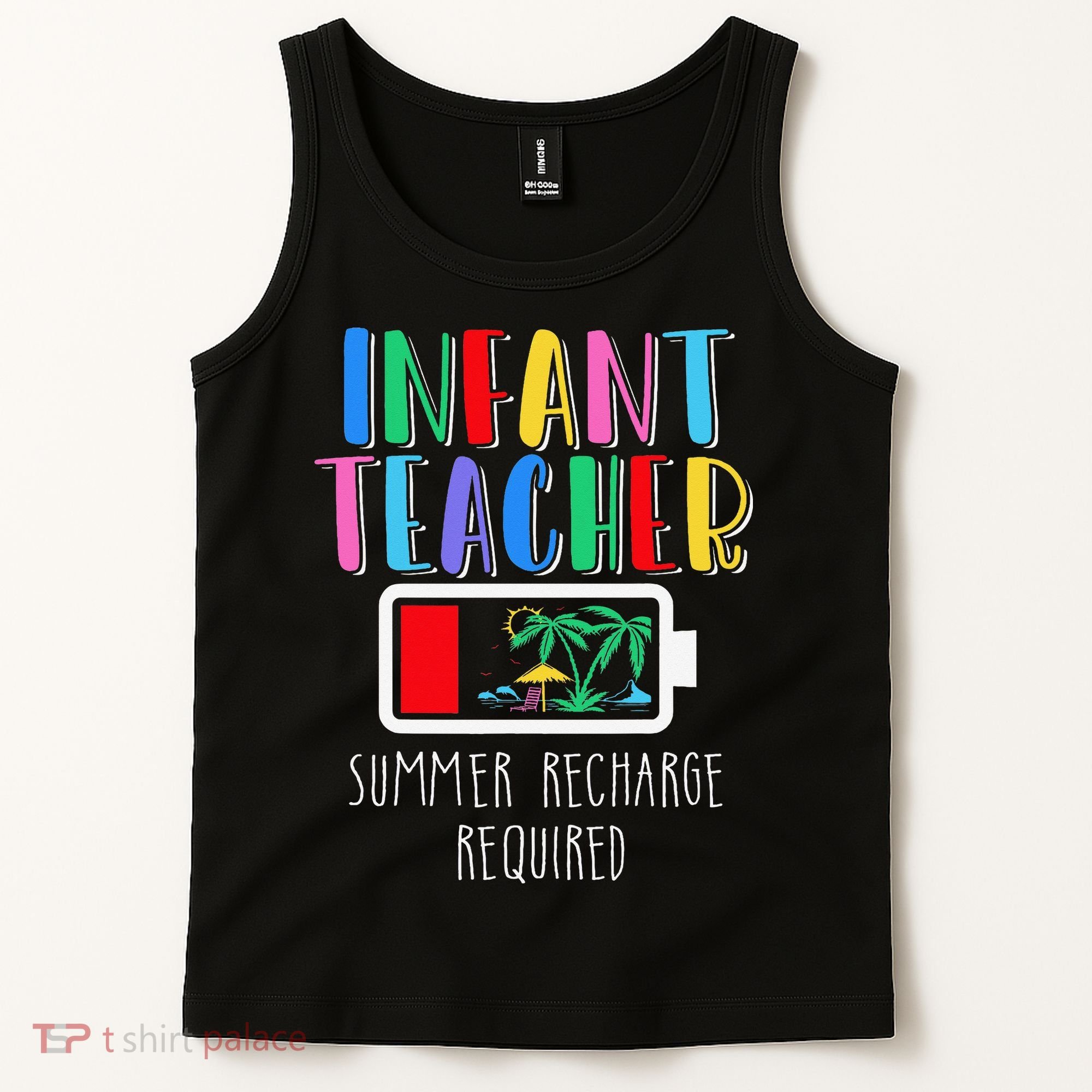 Infant Teacher Summer Recharge Required Last Day Of School Tank Top