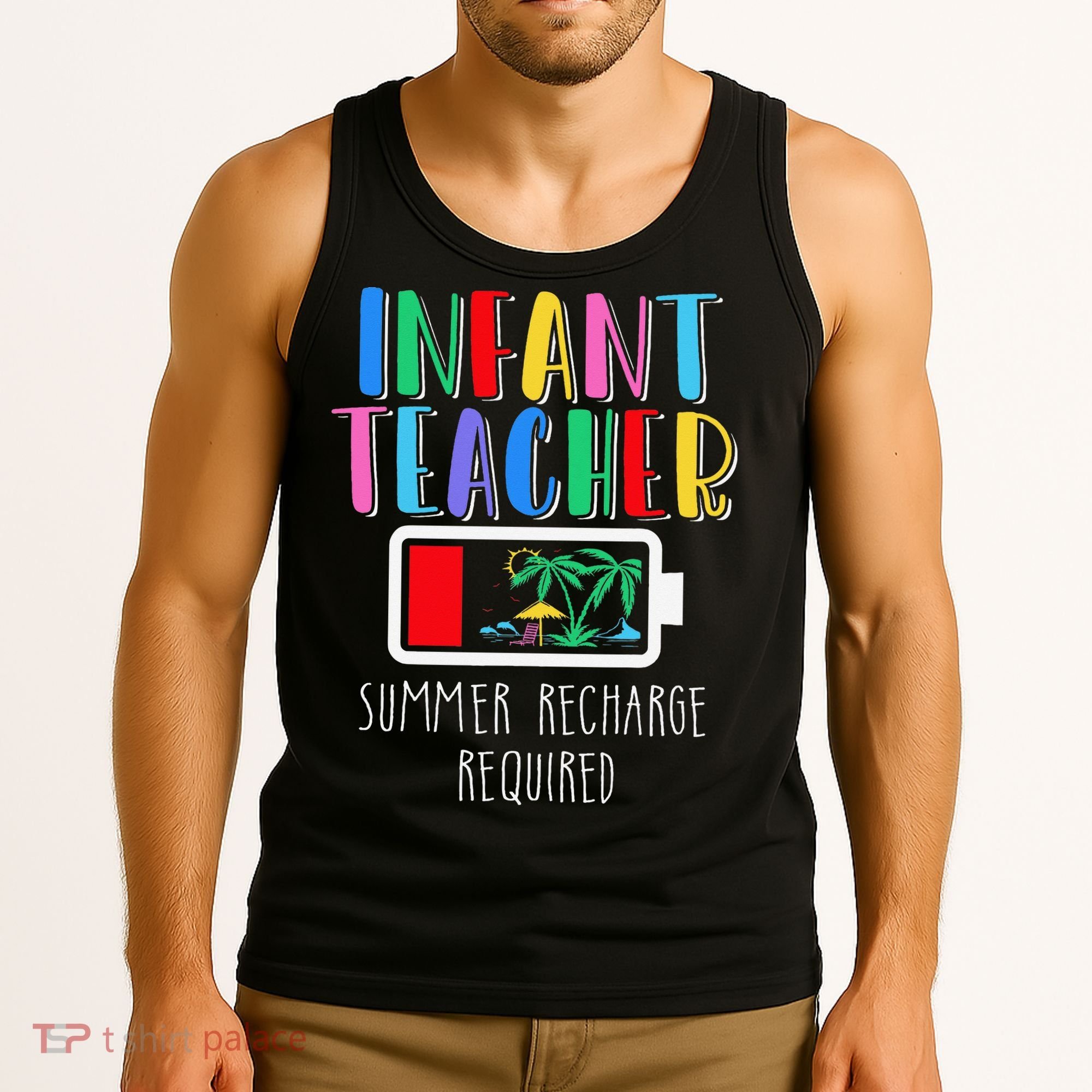 Infant Teacher Summer Recharge Required Last Day Of School Tank Top