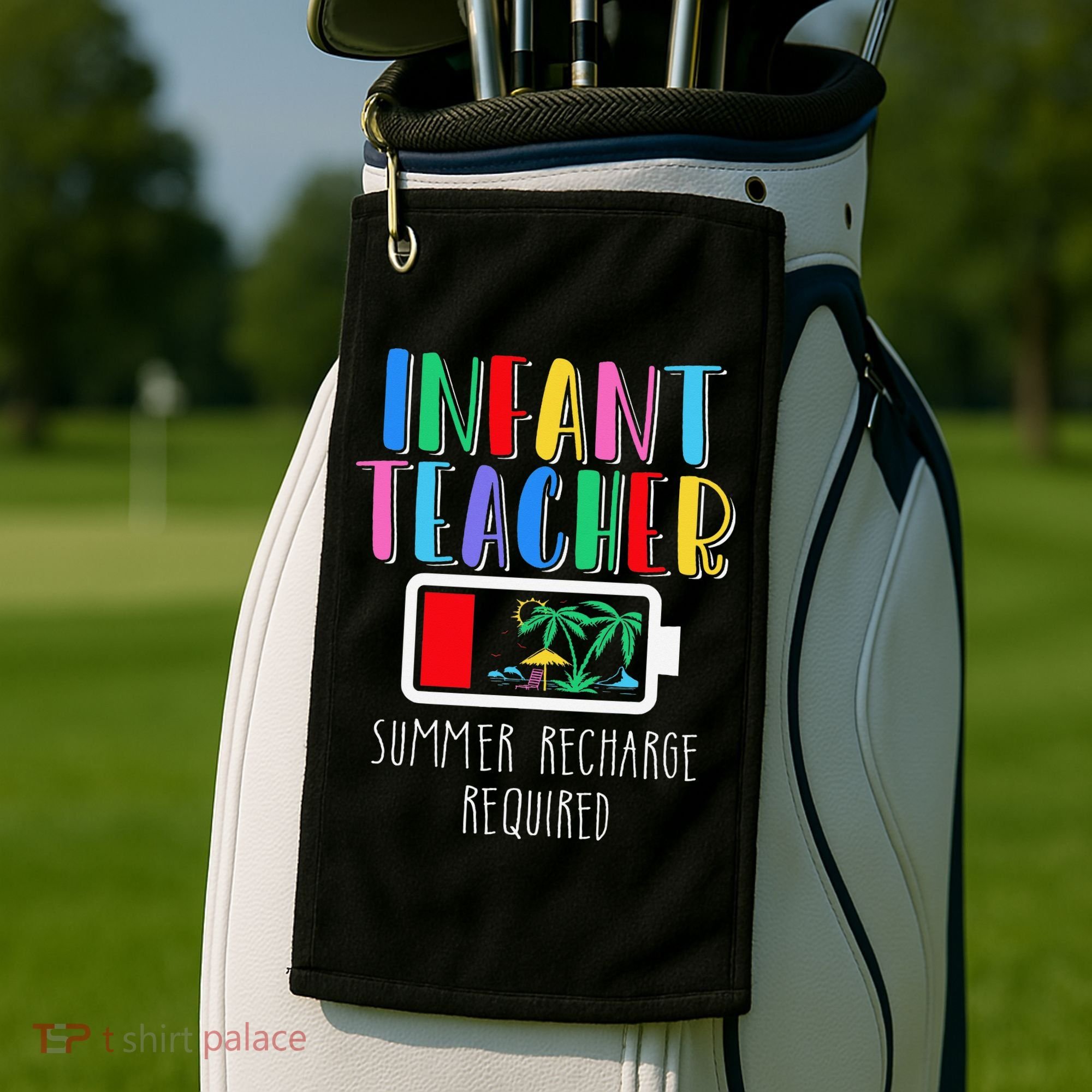Infant Teacher Summer Recharge Required Last Day Of School Golf Towel