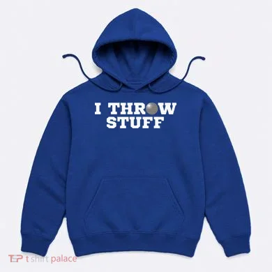 I Throw Stuff Shot Put Athlete Throwing Hoodie