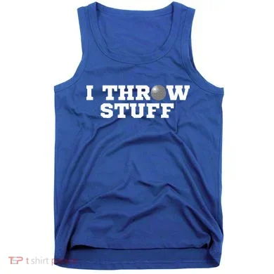 I Throw Stuff Shot Put Athlete Throwing Tank Top