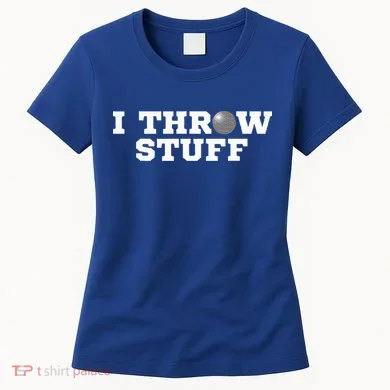 I Throw Stuff Shot Put Athlete Throwing Women's T-Shirt