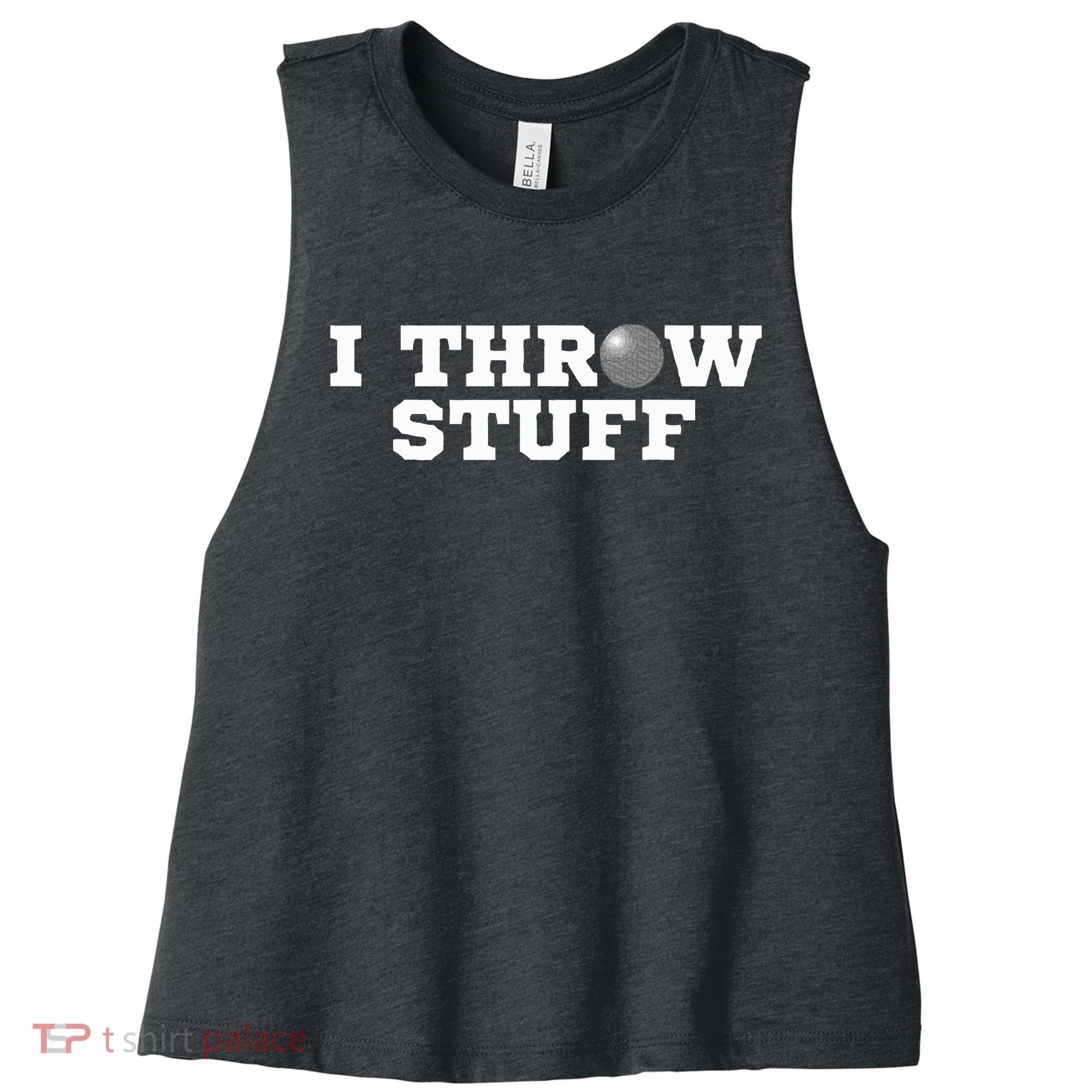 I Throw Stuff Shot Put Athlete Throwing Women's Racerback Cropped Tank