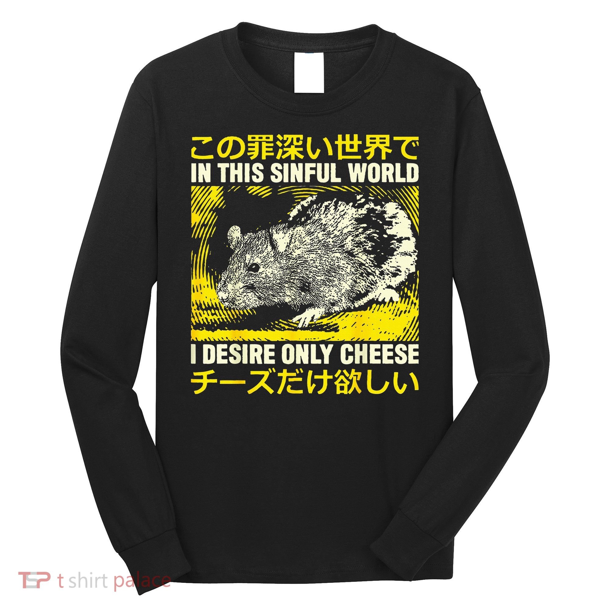 In This Sinful World I Desire Only Cheese Rat Japanese Long Sleeve Shirt