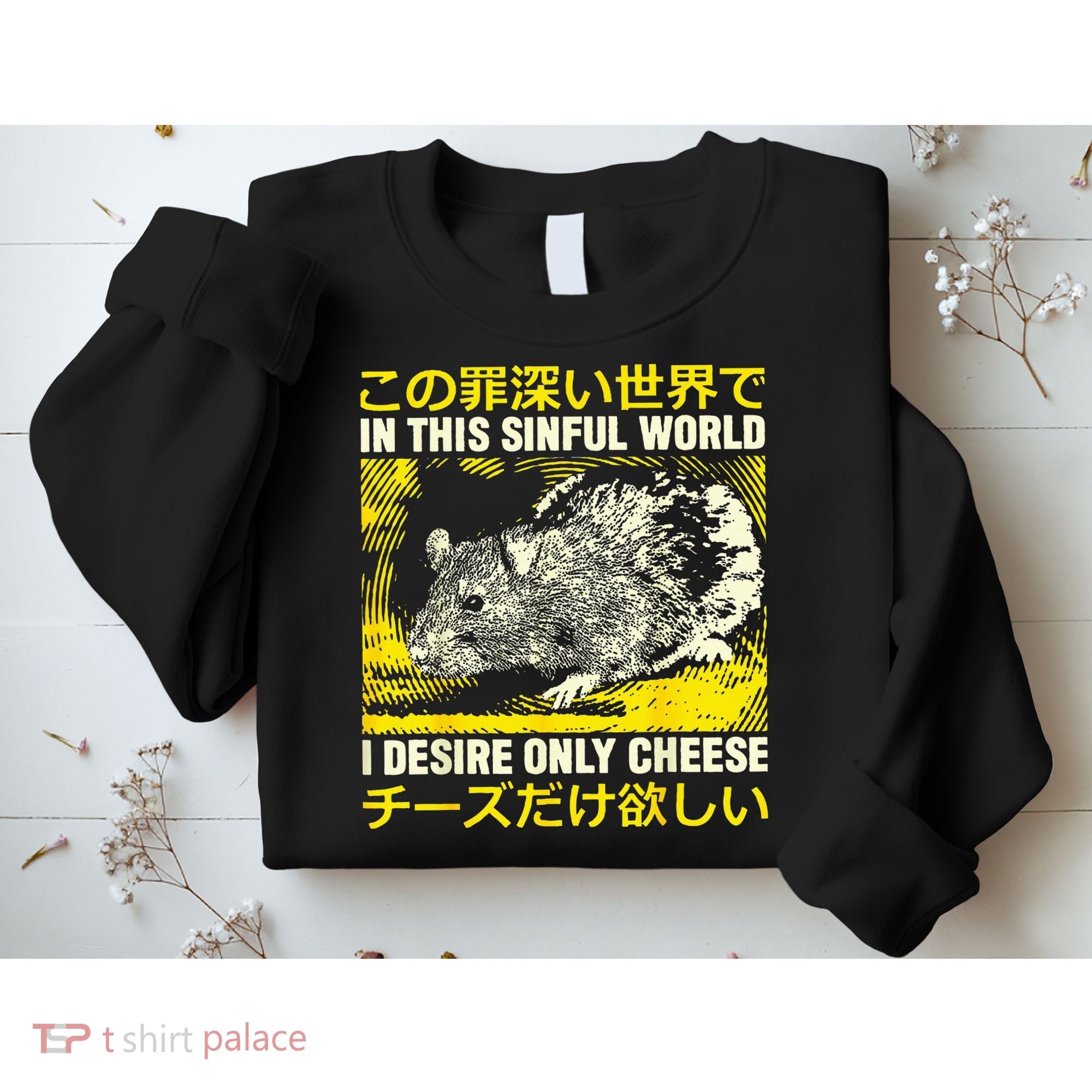 In This Sinful World I Desire Only Cheese Rat Japanese Sweatshirt