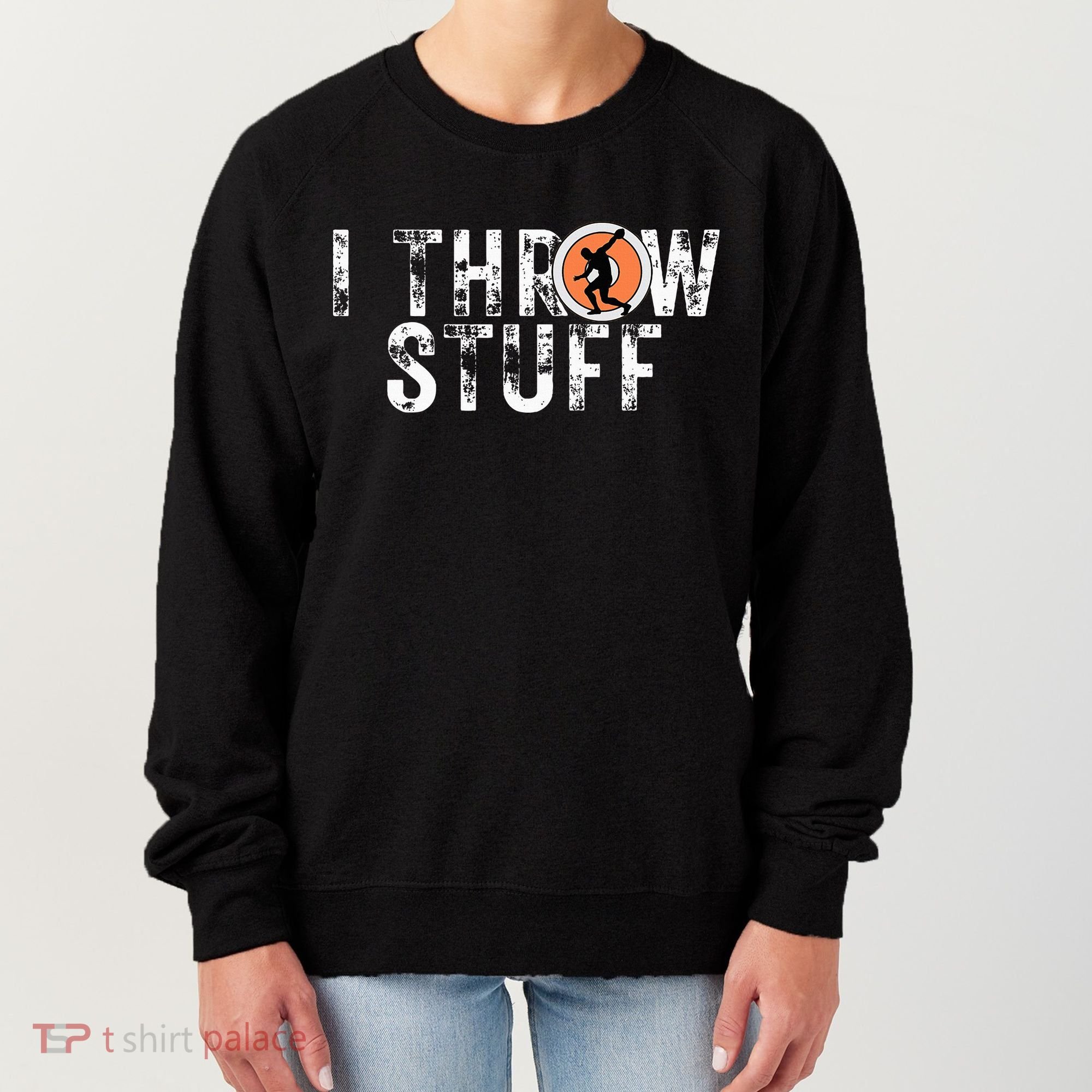 I Throw Stuff Discus Track And Field Athlete Throwers Gifts Women's Sweatshirt