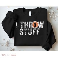 I Throw Stuff Discus Track And Field Athlete Throwers Gifts Sweatshirt thumb 2