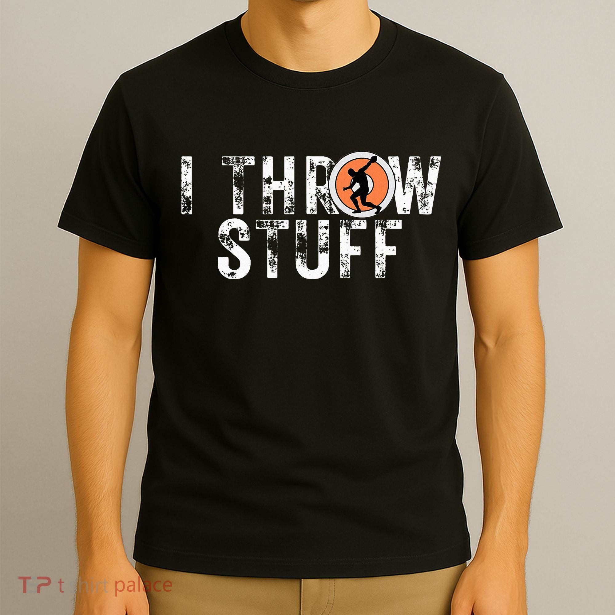 I Throw Stuff Discus Track And Field Athlete Throwers Gifts T-Shirt