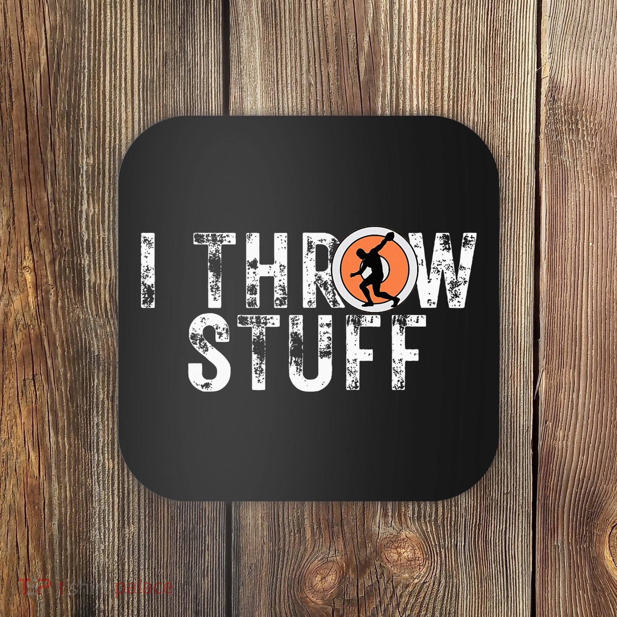 I Throw Stuff Discus Track And Field Athlete Throwers Gifts Coaster