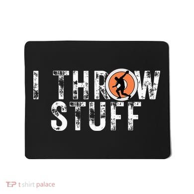 I Throw Stuff Discus Track And Field Athlete Throwers Gifts Mousepad