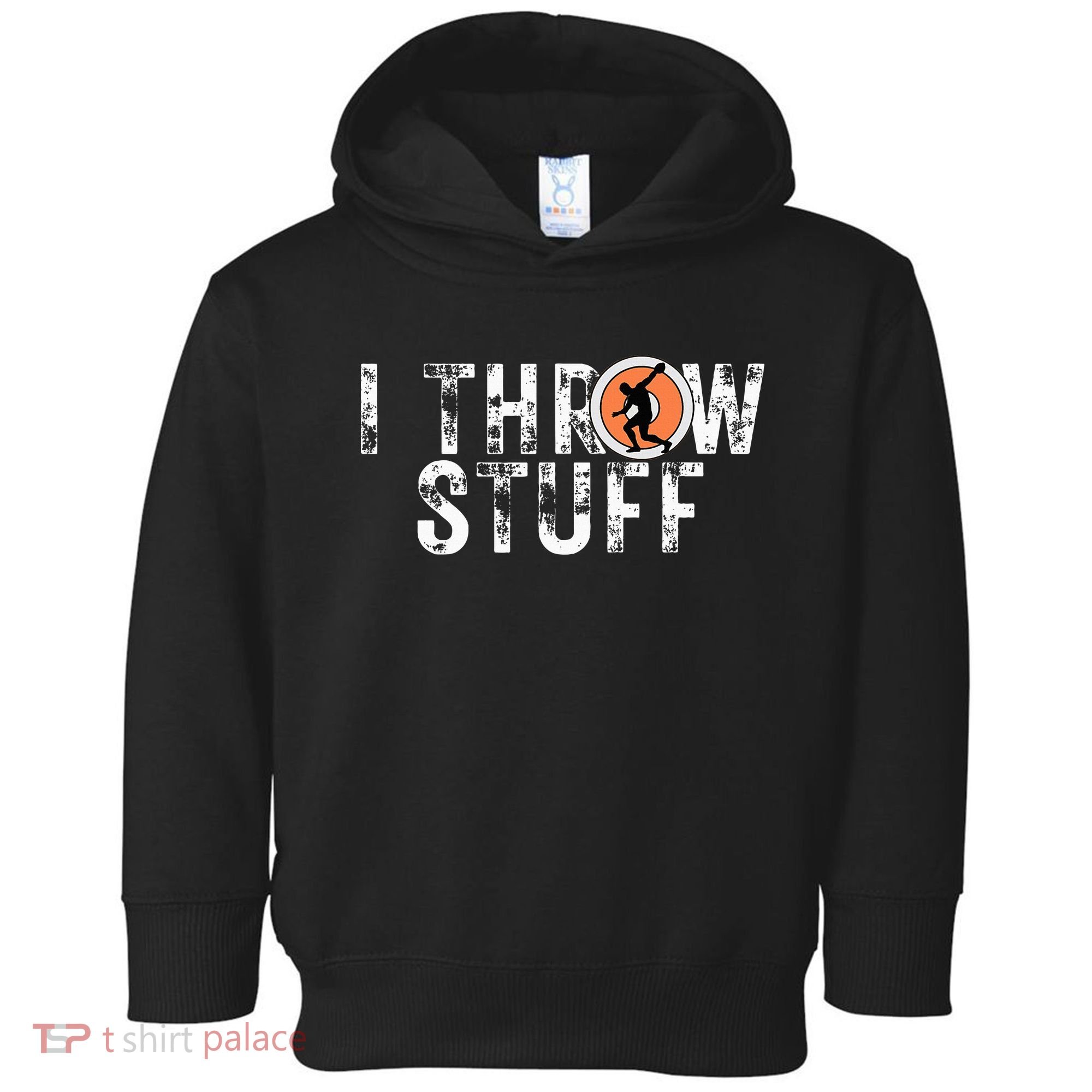 I Throw Stuff Discus Track And Field Athlete Throwers Gifts Toddler Hoodie