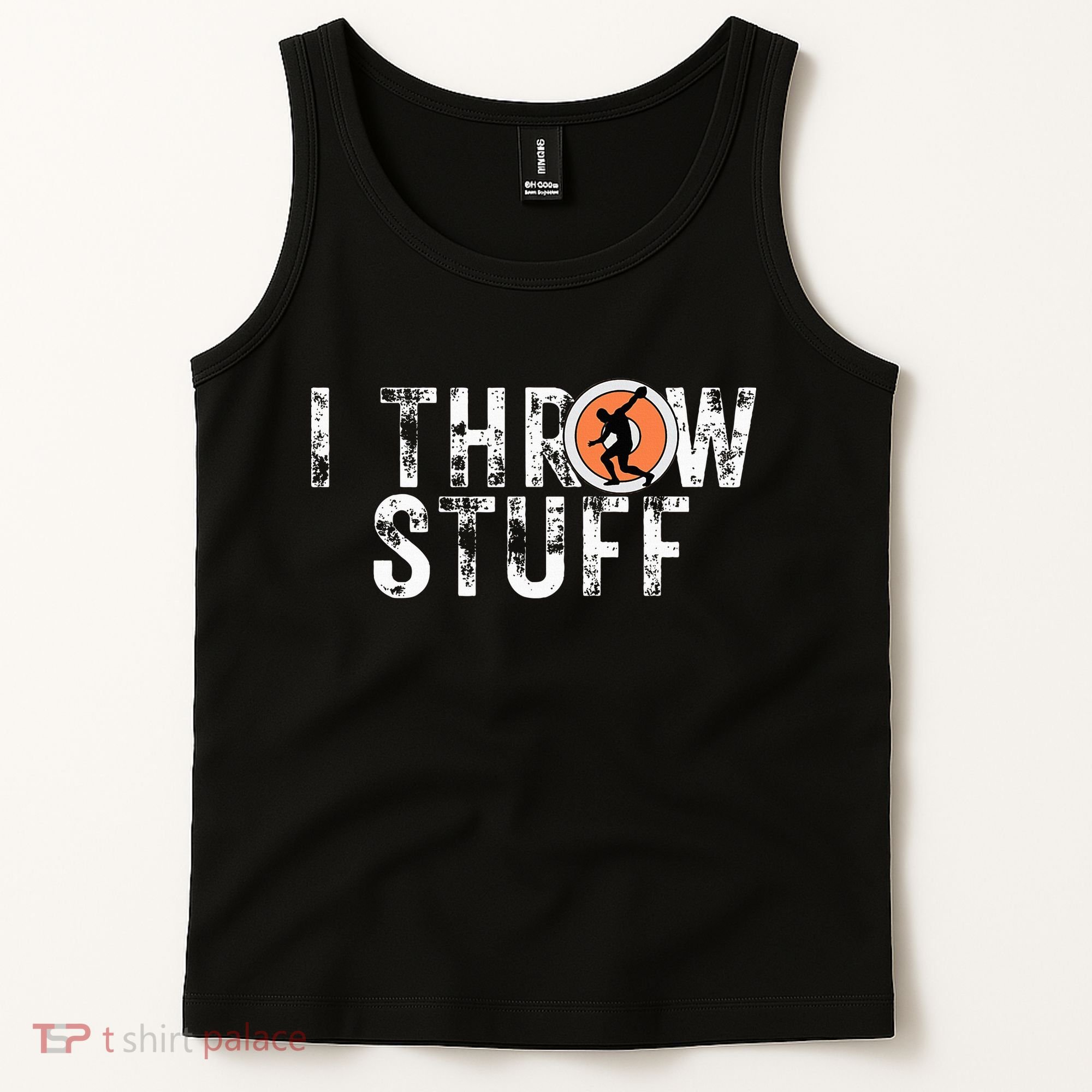 I Throw Stuff Discus Track And Field Athlete Throwers Gifts Tank Top