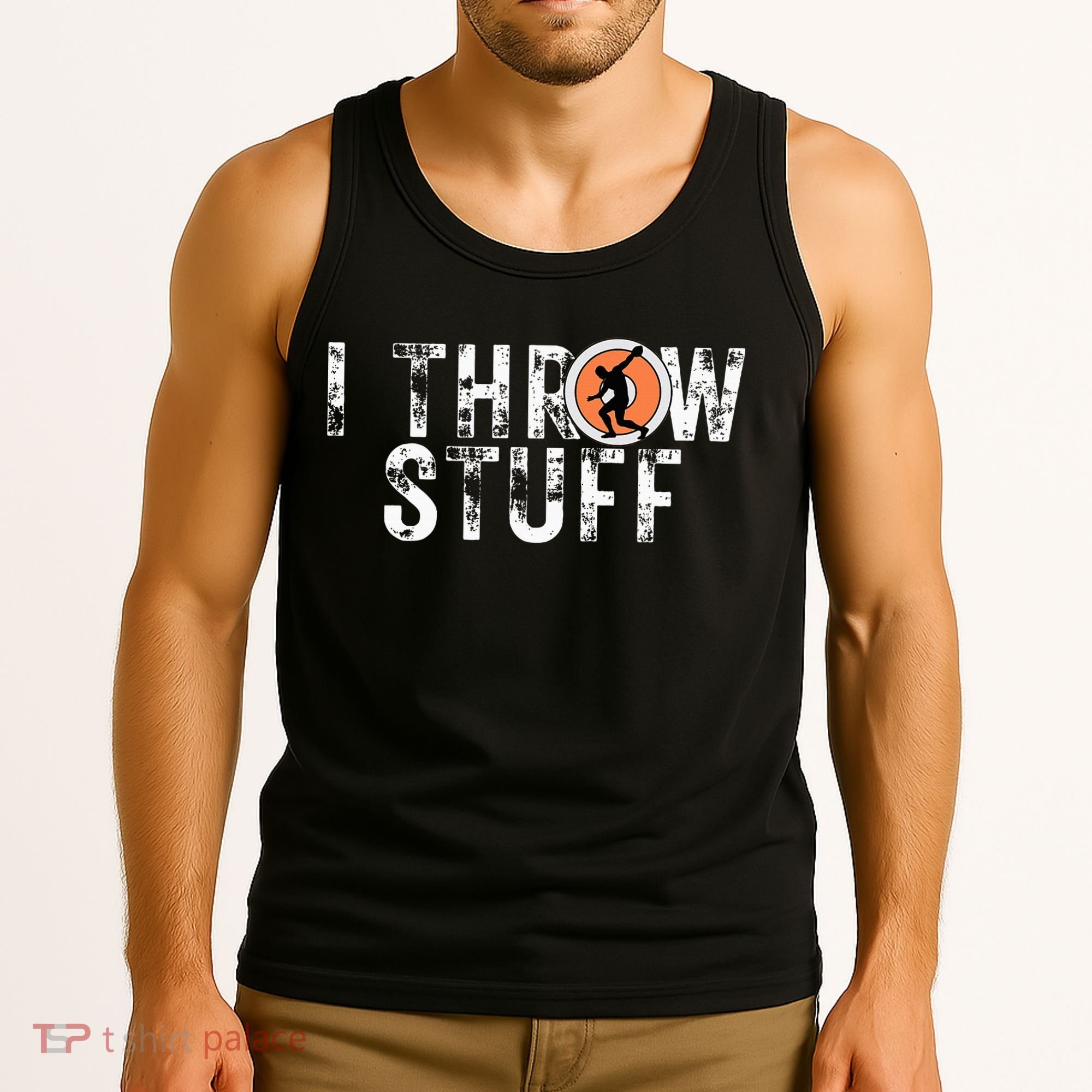 I Throw Stuff Discus Track And Field Athlete Throwers Gifts Tank Top