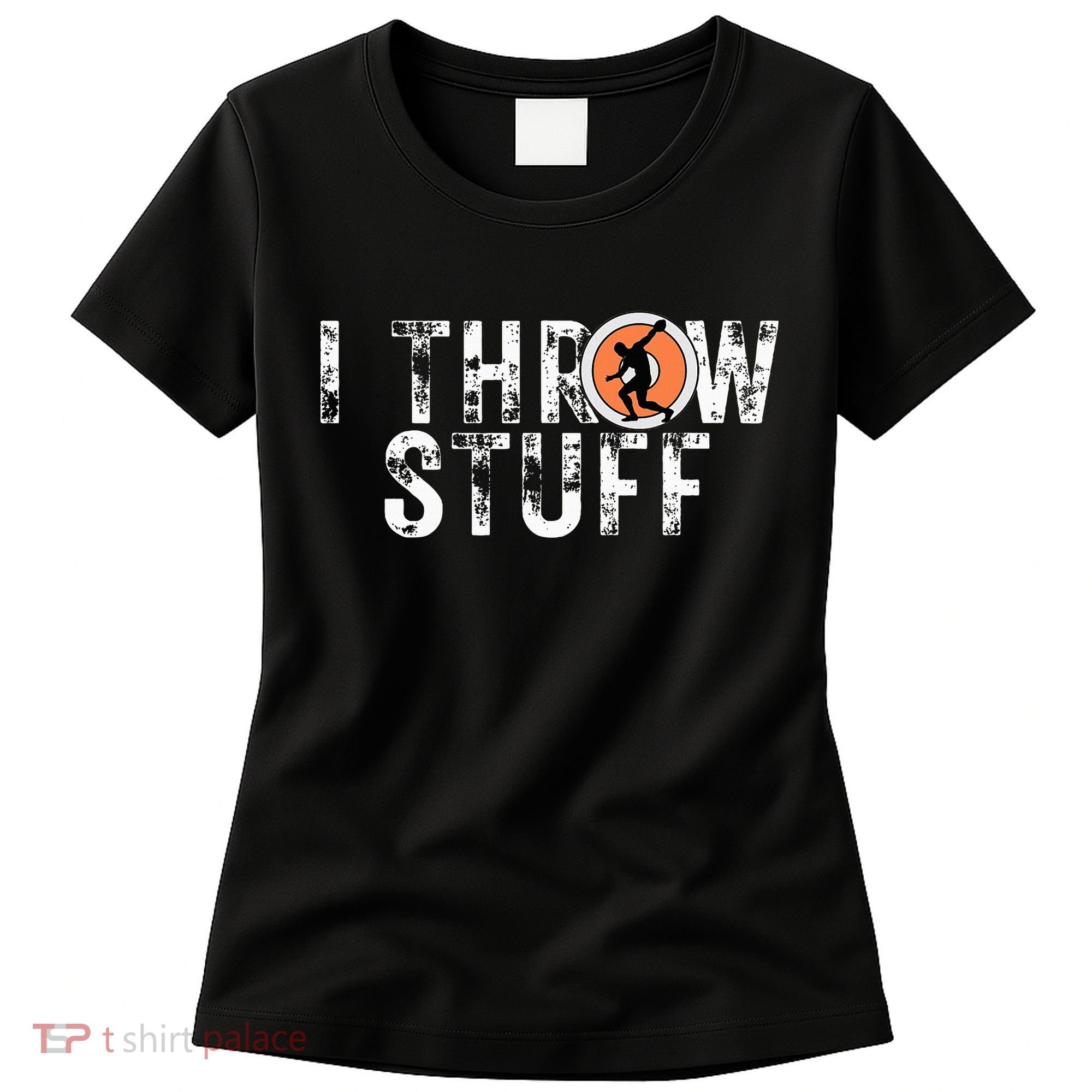I Throw Stuff Discus Track And Field Athlete Throwers Gifts Women's T-Shirt