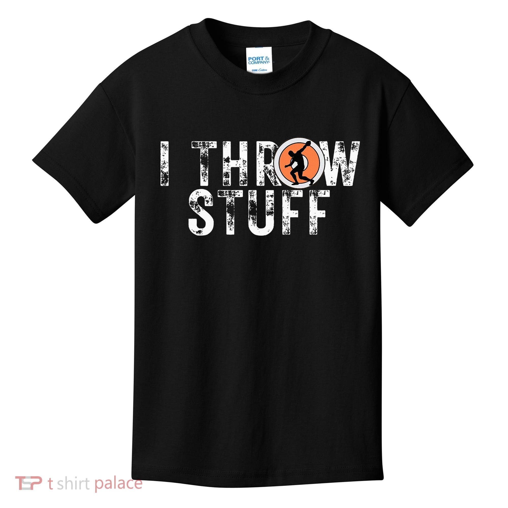 I Throw Stuff Discus Track And Field Athlete Throwers Gifts Kids T-Shirt