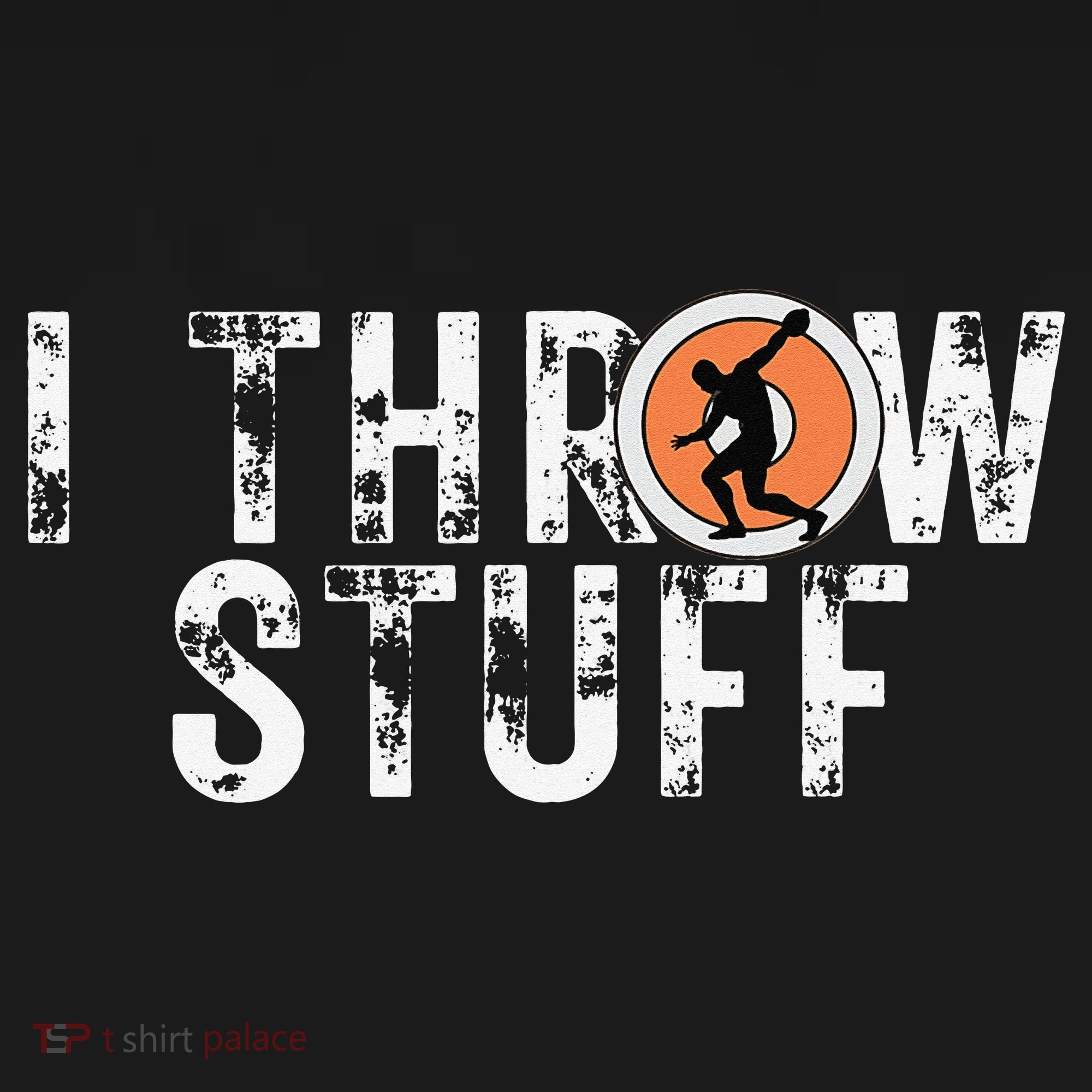 I Throw Stuff Discus Track and Field Athlete Throwers GiftS Sweatshirt