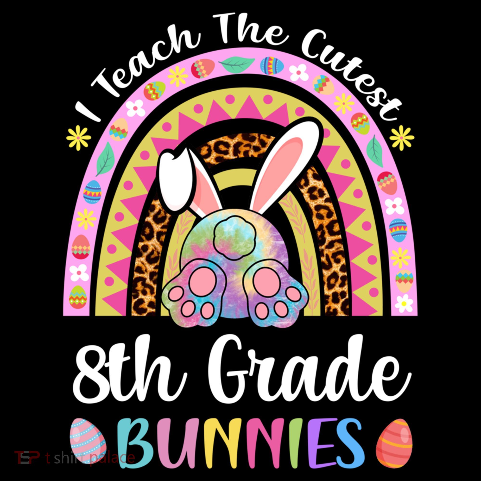 I Teach The Cutest 8th Grade Bunnies Teacher Easter Rainbow Cute Gift Coffee Mug