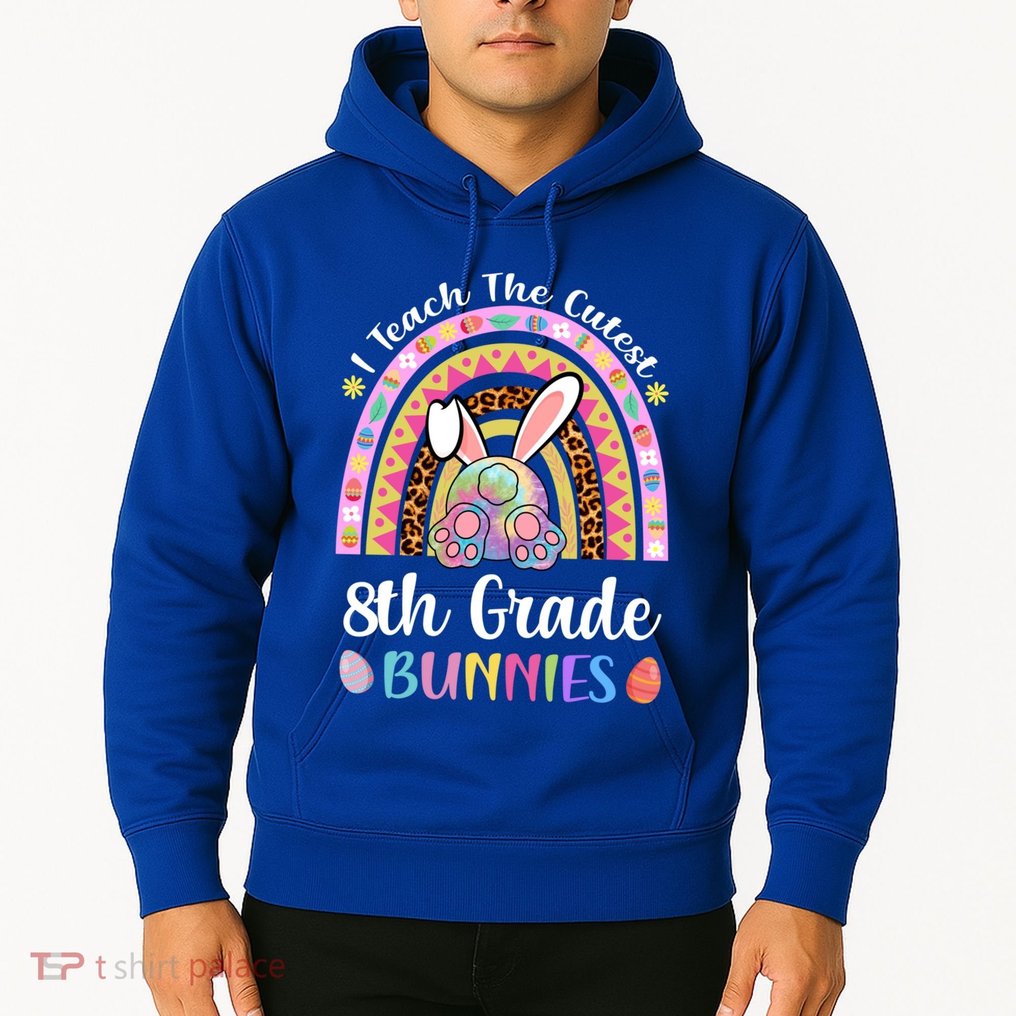 I Teach The Cutest 8th Grade Bunnies Teacher Easter Rainbow Cute Gift Hoodie