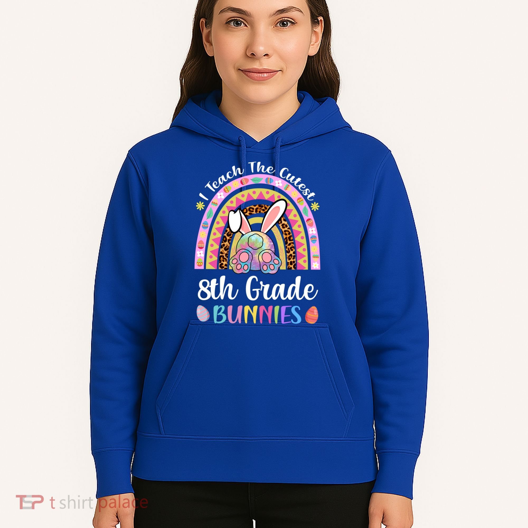 I Teach The Cutest 8th Grade Bunnies Teacher Easter Rainbow Cute Gift Hoodie