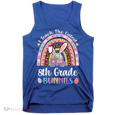 I Teach The Cutest 8th Grade Bunnies Teacher Easter Rainbow Cute Gift Tank Top