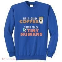 I Teach Tiny Hu Back To School Preschool Daycare Teacher Cool Gift Sweatshirt thumb 0