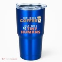 I Teach Tiny Hu Back To School Preschool Daycare Teacher Cool Gift Tumbler thumb 0