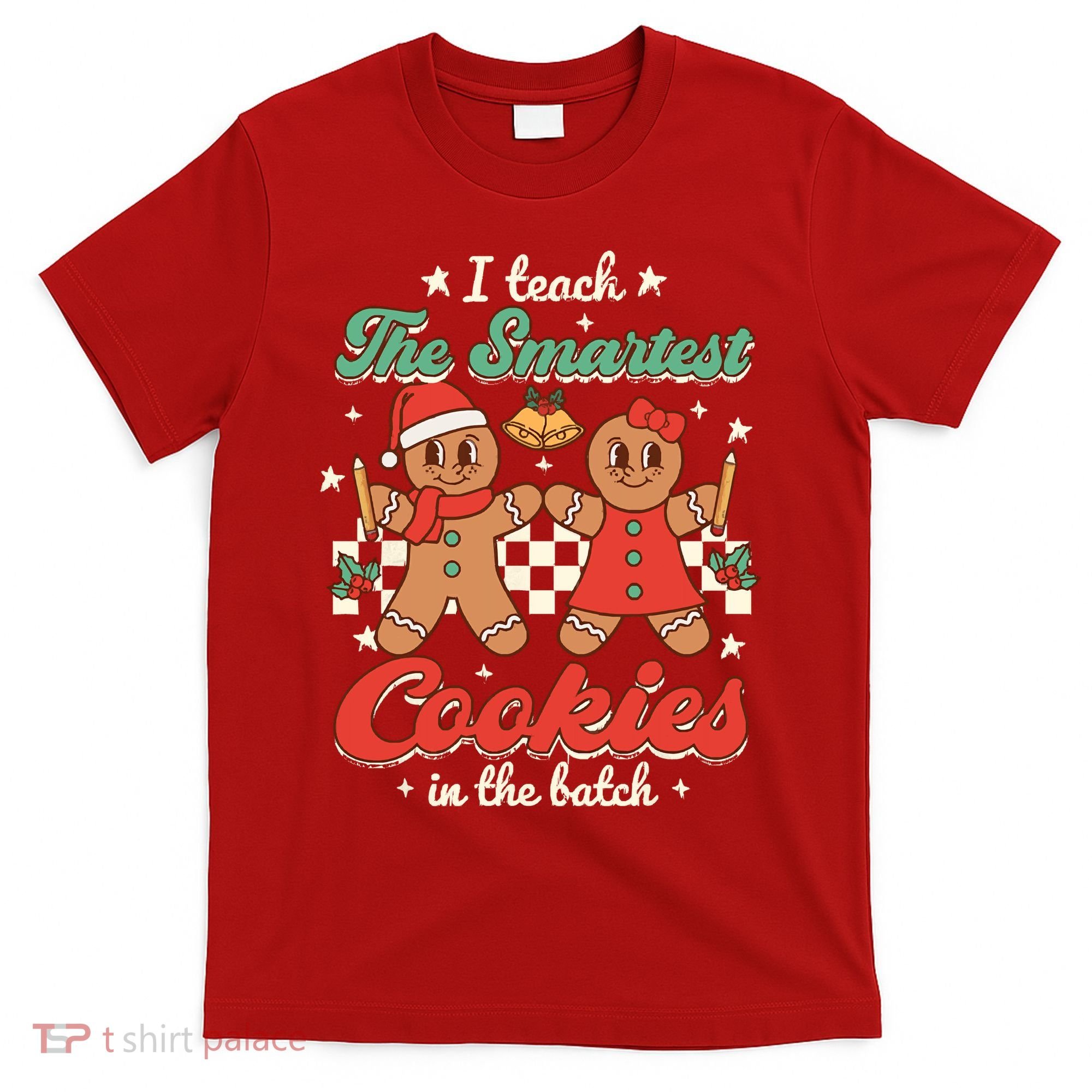 I Teach The Smartest Cookies In The Batch Teacher Christmas T-Shirt